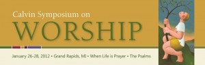 Calvin Symposium on Worship 2012 banner