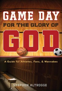 Game Day For The Glory Of God by Stephen Altrogge book cover